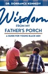Wisdom from My father's Porch - Dorrance Kennedy - 9780910030618
