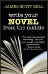Write Your Novel From The Middle: A New Approach for Plotters, Pantsers and Everyone in Between - James Scott Bell - 9780910355117