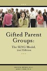 Webb, J: Gifted Parent Groups: The Seng Model 2nd Edition - James T Webb ; Arlene DeVries - 9780910707770