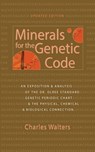 Minerals for the Genetic Code: An Exposition & Anaylsis of the Dr. Olree Standard Genetic Periodic Chart & the Physical, Chemical & Biological Connection - Charles Walters - 9780911311853