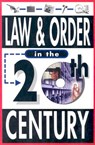 Law & Order in the Twentieth Century - Alex Chase - 9780912517308