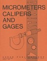 Micrometers, Calipers and Gages - Thomas A. Hoerner ; Forrest W. Bear - 9780913163689