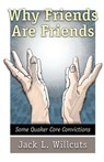 Why Friends Are Friends - WILLCUTS,  Jack L. - 9780913342459