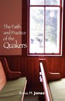 Faith and Practice of the Quakers - Rufus M. Jones - 9780913408575