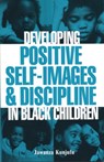 Developing Positive Self-Images & Discipline in Black Children - Dr. Jawanza Kunjufu - 9780913543016