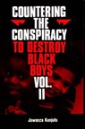 Countering the Conspiracy to Destroy Black Boys Vol. II - Dr. Jawanza Kunjufu - 9780913543030