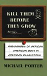 Kill Them Before They Grow - Michael Porter - 9780913543542