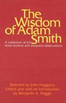 The Wisdom of Adam Smith - Adam Smith ; John Haggarty - 9780913966228