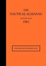 The Nautical Almanac 1981 - For Training Purposes Only - USNO Nautical Almanac Office ; H.M. Nautical Almanac Office - 9780914025269