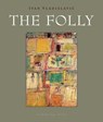 The Folly - VLADISLAVIC,  Ivan - 9780914671374