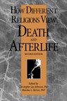 How Different Religions View Death and Afterlife - JOHNSON,  Christopher Jay ; McGee, Marsha G. - 9780914783855