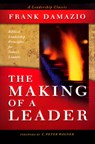 Making of a Leader: Biblical Leadership Principles for Today's Leaders - Frank Damazio - 9780914936848