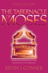 Tabernacle of Moses: The Riches of Redemption's Story as Revealed in the Tabernacle - Kevin J. Conner - 9780914936930