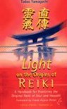 Yamaguchi, T: Light on the Origins of Reiki - Tadao Yamaguchi - 9780914955658