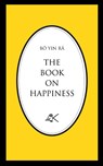 THE Book on Happiness - BA" YIN RAC - 9780915034048