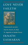 Love Never Faileth - Eknath Easwaran - 9780915132898