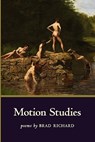 Motion Studies - Brad Richard - 9780915380787