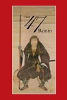 47: The True Story of the Vendetta of the 47 Ronin from Ako - Thomas Harper - 9780918172778