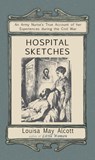 Alcott, L: Hospital Sketches - Louisa May Alcott - 9780918222787