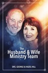 The Husband and Wife Ministry Team - Dr. George Hill ; Dr. Hazel Hill - 9780920567760