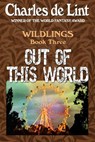 Out of This World - Charles De Lint - 9780920623350