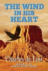 The Wind in His Heart - Charles de Lint - 9780920623787