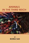 ANIMALS IN THE 3RD REICH - Klaus P. Fischer - 9780922558704