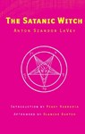 The Satanic Witch 2nd Ed. - Anton Szandor La Vey - 9780922915842