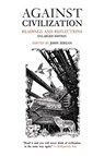 Against Civilization - John Zerzan - 9780922915989
