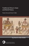 Traditional China in Asian and World History - Tansen Sen ; Tansen Sen And Mair ; Victor Mair - 9780924304651