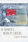 In Garments Worn by Lindens - BROWNE,  Laynie - 9780927920186