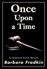 Once Upon a Time: An Inspector Green Mystery - Barbara Fradkin - 9780929141848