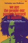 We are the People Our Parents Warned Us against - Nicholas von Hoffman - 9780929587066