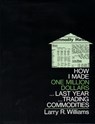 How I Made One Million Dollars Last Year Trading Commodities - Larry R. Williams - 9780930233105