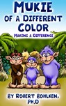 Mukie of a Different Color: Making a Difference - Robert Bohlken - 9780930643270