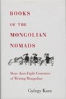 Books of the Mongolian Nomads - Gyorgy Kara - 9780933070523