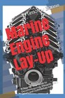 Marine Engine Lay-Up: A Step-by-Step Guide to Decommissioning, Inboards, Stern drives and Outboard motors - Timothy P. Banse - 9780934523370