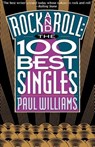 Rock and Roll the 100 Best Singles - Paul Williams - 9780934558365