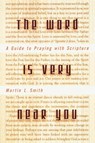 Word is Very Near You - Martin L. Smith - 9780936384818