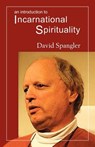 An Introduction to Incarnational Spirituality - David Spangler - 9780936878379