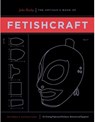 The Artisan's Book of Fetishcraft - John Huxley - 9780937609651