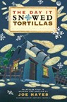 The Day It Snowed Tortillas / El Día Que Nevó Tortillas: Folktales Told in Spanish and English - Joe Hayes - 9780938317760