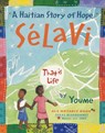 Sélavi, That Is Life: A Haitian Story of Hope - Youme Nguyen Ly - 9780938317951