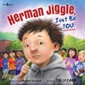 Herman Jiggle, Just be You! - Julia (Julia Cook) Cook - 9780938510895