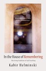 In the House of Remembering - Kabir Helminski - 9780939660407
