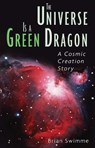 The Universe Is a Green Dragon - Brian Swimme - 9780939680146