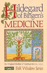 Hildegard of Bingen's Medicine - Dr. Wighard Strehlow ; Gottfried Hertzka - 9780939680443