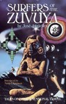 Surfers of the Zuvuya - José Argüelles - 9780939680559