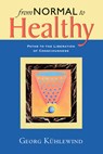From Normal to Healthy - Georg Kuhlewind - 9780940262102
