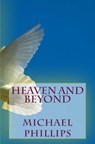 Heaven and Beyond - Michael Phillips - 9780940652453